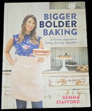 Bigger Bolder Baking: A Fearless Approach to ...