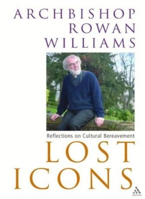 Lost Icons,Dr. Rowan Williams