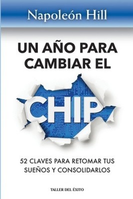 Un año para cambiar el chip: 52 claves para retomar tus suenos y consolidarlos