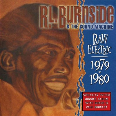 R.L. Burnside & The Sound Machine Raw Electric: 1979-1980 (Vinyl) 12'' Album