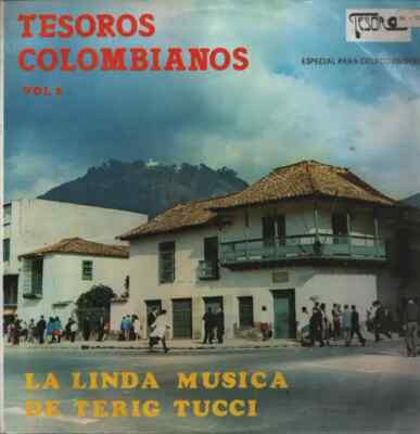 LP Terig Tucci a.o. Tesoros Colombianos Vol 2. La Linda Música de Terig Tucci.