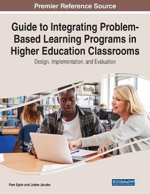 Guide to Integrating Problem-Based Learning Programs in Higher Education Classro