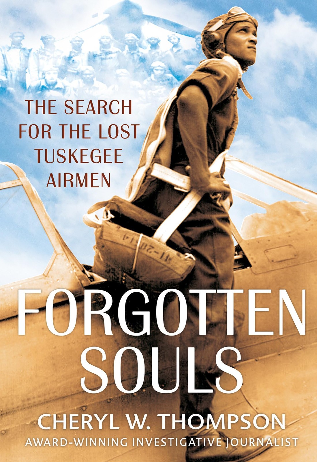 Forgotten Souls: The Search for the Lost Tuskegee Airmen.by Thompson New**