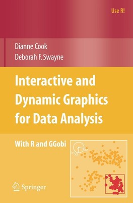 Interactive and Dynamic Graphics for Data Analysis With R and GGobi Cook (u. a.)
