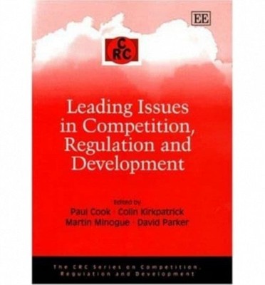 Leading Issues in Competition, Regulation and Development Cook Kirkpatrick