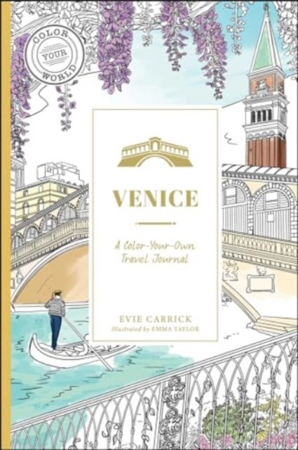Venice A Color-Your-Own Travel Journal by Evie Carrick (Hardback Book)