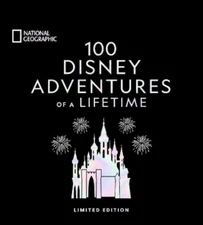  100 Disney Adventures of a Lifetime-Deluxe limited Edition Hardcover $100 msrp