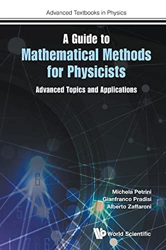 Guide To Mathematical Methods For Physicists, A: Advanced Topics