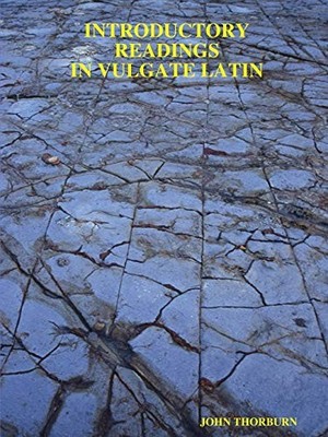 Thorburn Introductory Readings in Vulgate Latin (Taschenbuch)