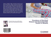 Prevalence Of Diarrheal Disease And Associated Risk Factors In Wolaita Kedir Add