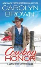 Cowboy Honor (Longhorn Canyon) - Mass Market Paperback By Brown, Carolyn - GOOD