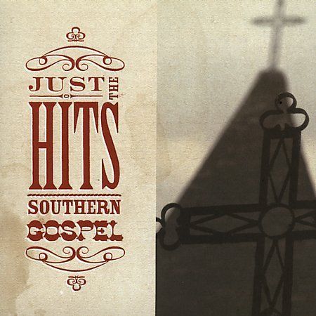 Just the Hits: Southern Gospel by Various Artists (CD, Mar-2005, Spring Hill Mus