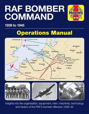 RAF Bomber Command Operations Manual: Insights into the organisation, equipment,
