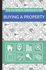 The Ultimate Checklist for Buying a Property: First Time Home Buyers Guide for H
