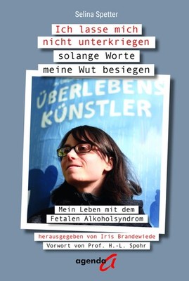 Ich lasse mich nicht unterkriegen solange Worte meine Wut besiegen, Selina  ...