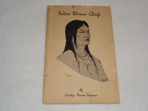 Indian Women Chiefs SIGNED Carolyn Thomas Foreman 1966 Rare Book