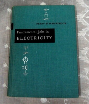 Vtg FUNDAMENTAL JOBS IN ELECTRICITY Perry & Schafebook ~ 1952 McGraw Hill HC