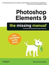 Photoshop Elements 9: The Missing Manual By Barbara Brundage