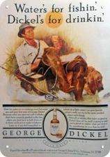 1983 GEORGE DICKEL Whisky for -DRINKIN' & FISHIN'- DECORATIVE REPLICA METAL SIGN