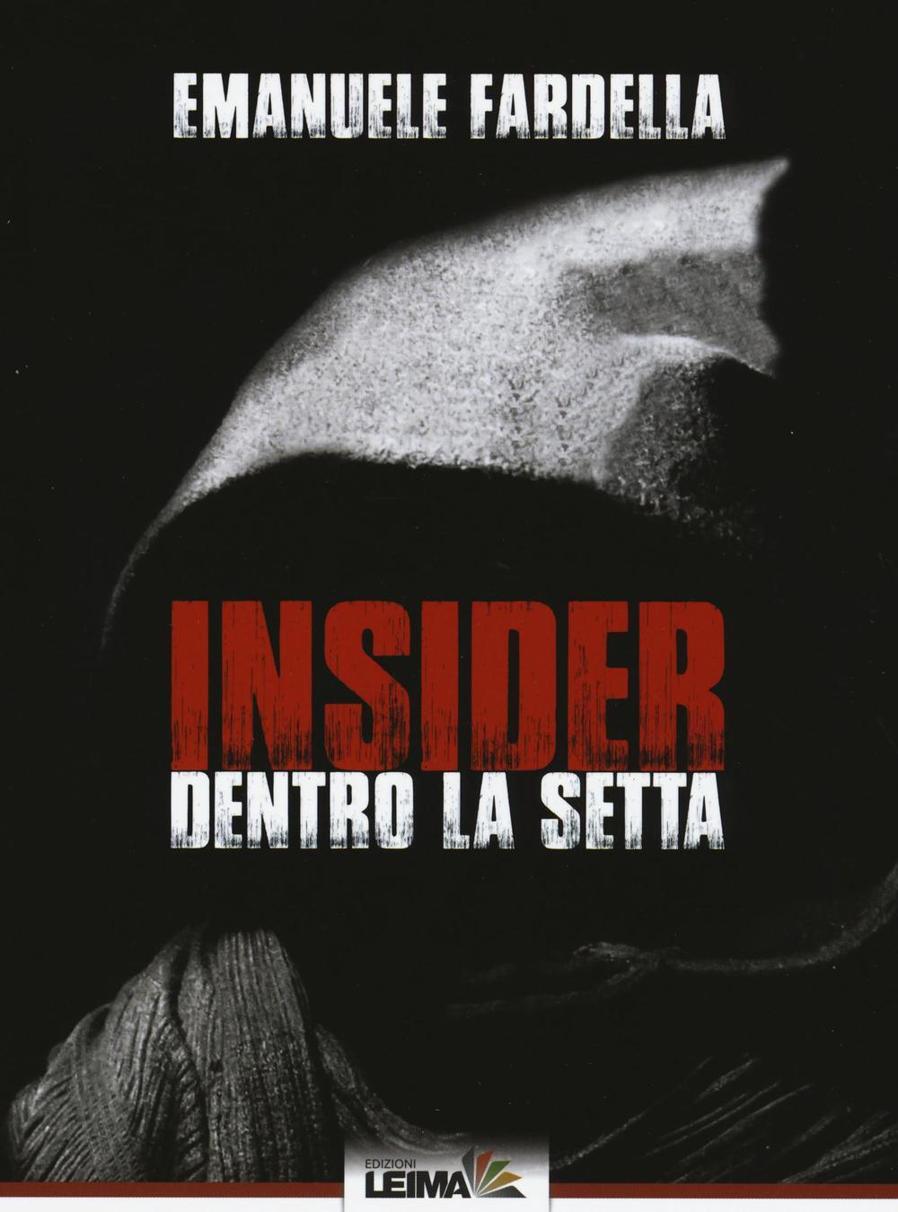 Insider. Dentro la setta - Fardella Emanuele