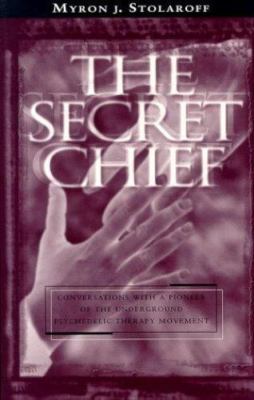 The Secret Chief: Conversations With a Pioneer of the Underground Psychedelic Th