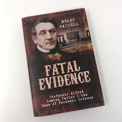 Fatal Evidence by Helen Barrell 2017 Hardcover Professor Alfred Swaine Taylor