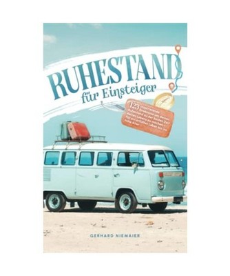 Ruhestand für Einsteiger: 123 inspirierende Erlebnisse um deinen Ruhestand zu d
