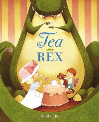 Tea Rex (A Rex Book) - hardcover Idle, Molly