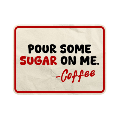 Classic Framed Plus Pour Some Sugar On Me. - Coffee Door or Wall Sign