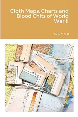 Cloth Maps, Charts and Blood Chits of..., Doll, John G.