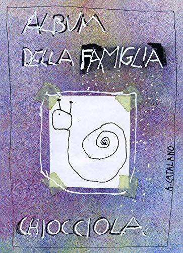 9788898645206 Album della famiglia chiocciola - Antonio Catalano
