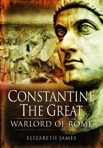 Constantine the Great General: a Military Biography: Warlord of