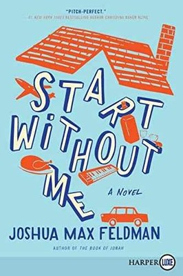 Start Without Me: A Gripping - Paperback, by Feldman Joshua Max - Very Good j