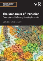 The Economics Of Transition Developing And Reforming Emerging Economies Iwasaki
