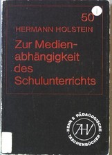 Zur Medienabhängigkeit des Schulunterrichts:...