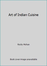 Art of Indian Cuisine by Rocky Mohan