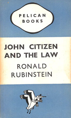 John Citizen and the Law (Pelican books series) by Rubinstein, Ronald (1896-1947