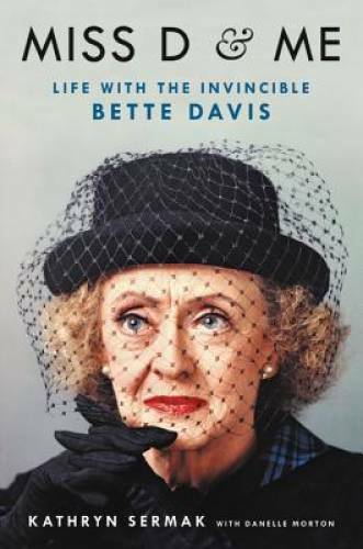 Miss D and Me: Life with the Invincible Bette Davis - Hardcover - GOOD
