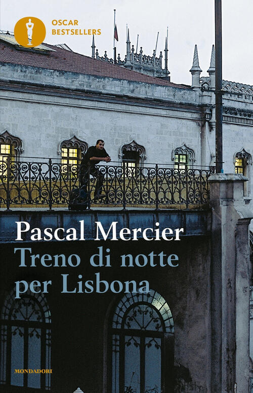 Treno Di Notte Per Lisbona Pascal Mercier Mondadori 2022