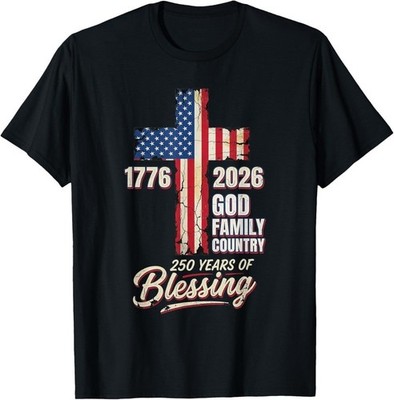 God Family Country 250 Years of Blessing 250 Anniversary Unisex Shirt S-5XL P263