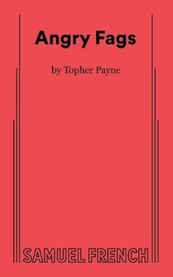 Topher Payne Angry Fags (Paperback)