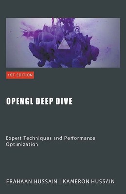 Kameron Hussain (u. a.) | OpenGL Deep Dive | Taschenbuch | Englisch (2023)