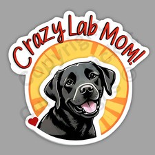 Crazy Lab Mom Black Labrador Retriever Dog Breed Funny Cute 3