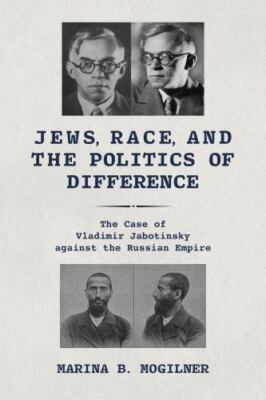 Jews, Race, and the Politics of Difference : The Case of Vladimir Jabotinsky ...