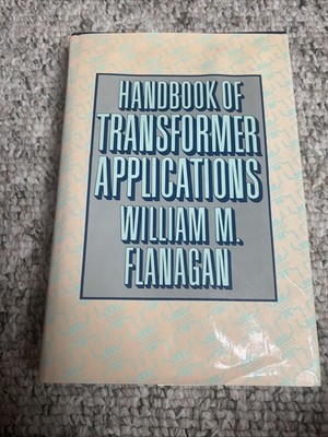 Handbook of Transformer Applications William M. Flanagan electrical engineering