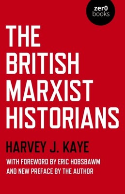 British Marxist Historians, The by Harvey J. Kaye (Paperback Book)
