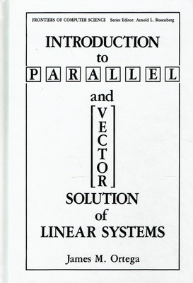 Ortega, James M. - Introduction to Parallel and Vector Solution of Linear System