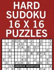 Hard Sudoku 16 X 16 Puzzles: Volume 1 (16 X 16 Sudoku Puzzle Books For Adults)