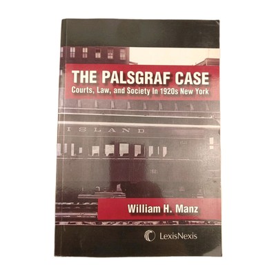 THE PALSGRAF CASE: COURTS, LAW AND SOCIETY IN 1920's NEW By Senior Research VG