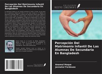 PercepcióN Del Matrimonio Infantil De Las Alumnas De Secundaria En Bangladesh